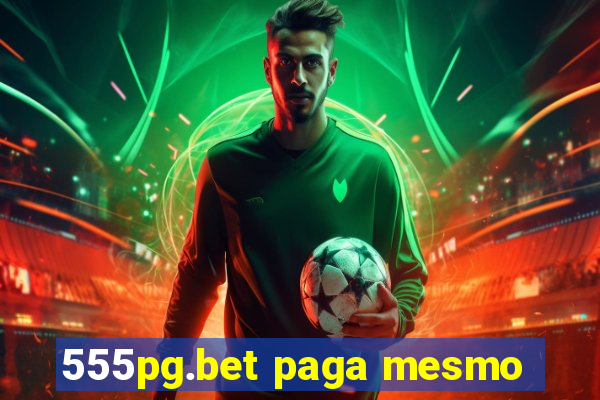 555pg.bet paga mesmo